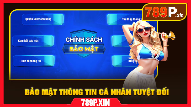 Bảo mật thông tin cá nhân tuyệt đối