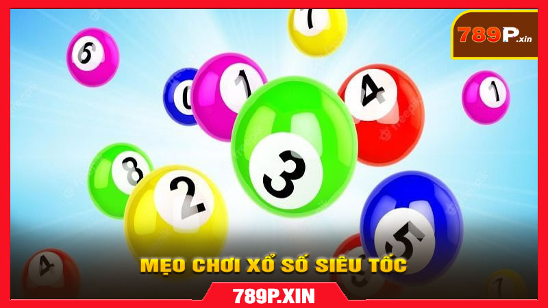 Mẹo chơi xổ số siêu tốc dễ trúng cho người mới