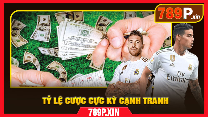 Tỷ Lệ Cược Cực Kỳ Cạnh Tranh