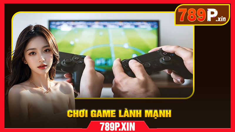 Chơi có kiểm soát – Giải trí lành mạnh