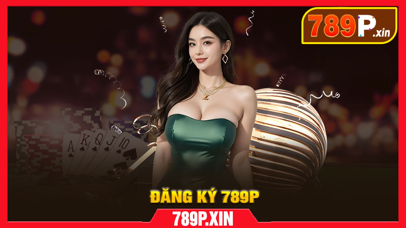 Đăng Ký 789P