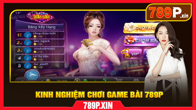 Kinh nghiệm chơi game bài 789P hiệu quả